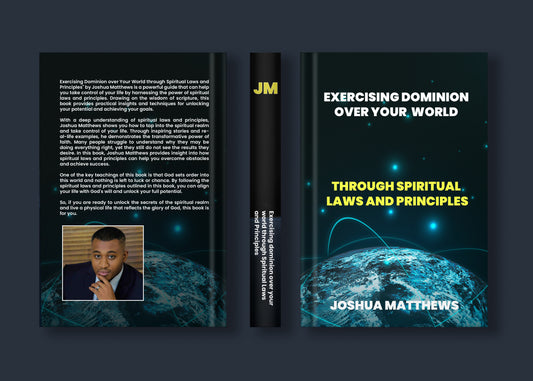 Exercising dominion over your world through spiritual laws and principles